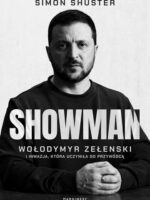 Showman. Wołodymyr Zełenski i inwazja, która uczyniła go przywódcą