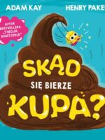 Skąd się bierze kupa?