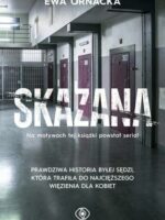 Skazana. Więzienie. Sędzia nie ma prawa tu trafić wyd. 2024