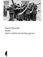 Ślachta. Historie z podlasko-mazowieckiego pogranicza