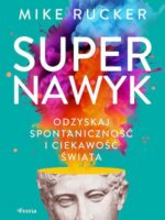 Supernawyk. Odzyskaj spontaniczność i ciekawość świata