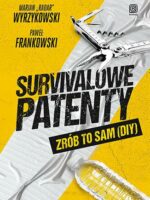 Survivalowe patenty. Zrób to sam (DIY)