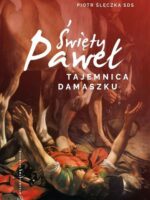 Święty Paweł. Tajemnica Damaszku. Rekolekcje