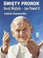 Święty Prorok Karol Wojtyła - Jan Paweł II