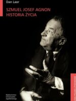 Szmuel Josef Agnon. Historia życia. Studia polsko-żydowskie