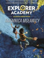 Tajemnica mgławicy. Explorer Academy. Akademia Odkrywców. Tom 1 wyd. 2022