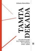 Tamta dekada. Teatr Polski we Wrocławiu w latach 1990-2000