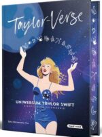 Taylor-Verse. Uniwersum Taylor Swift. Nieoficjalny przewodnik (ilustrowane brzegi)