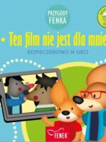 Ten film nie jest dla mnie. Bezpieczeństwo w sieci. Przygody Fenka