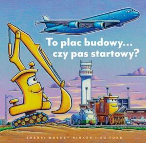 To plac budowy… czy pas startowy? Plac budowy