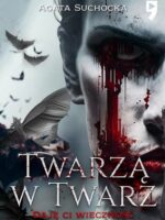 Twarzą w twarz. Daję Ci wieczność. Tom 2