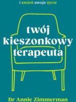 Twój kieszonkowy terapeuta. Uwolnij się od schematów i zmień swoje życie