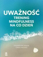 Uważność Trening mindfulness na co dzień