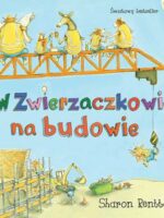 W Zwierzaczkowie na budowie. Dzień w Zwierzaczkowie