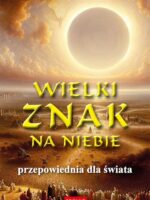 Wielki znak na niebie. Przepowiednia dla świata