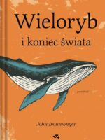 Wieloryb i koniec świata