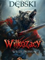 Wilcze Prawo. Wilkozacy. Tom 1