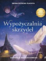 Wypożyczalnia skrzydeł. Opowieść o magii czytania wyd. 2024