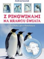 Z pingwinami na kraniec świata, czyli Biały Ląd w filatelistyce