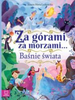 Za górami, za morzami… Baśnie świata