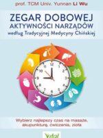 Zegar dobowej aktywności narządów według Tradycyjnej Medycyny Chińskiej wyd. 2024