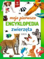 Zwierzęta. Moja pierwsza encyklopedia