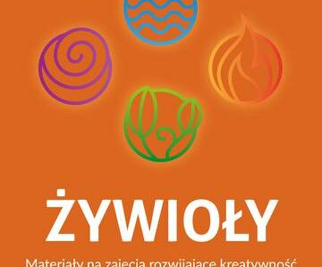 Żywioły Poziom 3 Materiały na zajęcia rozwijające kreatywność