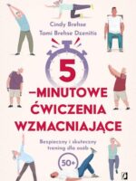 5-minutowe ćwiczenia wzmacniające. Bezpieczny i skuteczny trening dla osób 50+