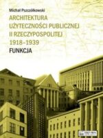 Architektura użyteczności publicznej II Rzeczypospolitej 1918-1939. Funkcja