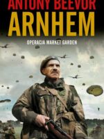 Arnhem 1944. Operacja Market Garden