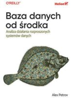 Baza danych od środka. Analiza działania rozproszonych systemów danych