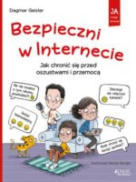 Bezpieczni w Internecie. Jak chronić się przed oszustwami i przemocą. Ja i moje emocje. Ja i moje emocje