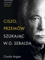 Ciszo, przemów. Szukając W.G. Sebalda