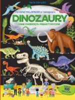 Dinozaury i inne zwierzęta prehistoryczne. Mini encyklopedia z naklejkami