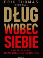 Dług wobec siebie. Podążaj za pasją, odkryj swoją siłę, osiągnij cel