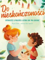 Do nieskończoności. Opowieść o miłości, która nie ma granic