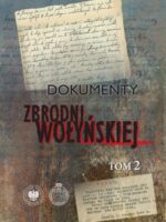 Dokumenty zbrodni wołyńskiej. Tom 2