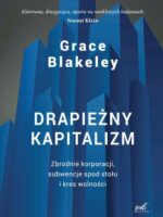 Drapieżny kapitalizm. Zbrodnie korporacji, subwencje spod stołu i kres wolności