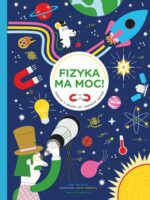 Fizyka ma moc! Śledztwo w sprawie sił rządzących światem