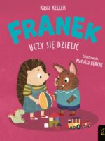 Franek uczy się dzielić. Jeżyk Franek