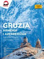 Gruzja, Armenia i Azerbejdżan. Inspirator podróżniczy