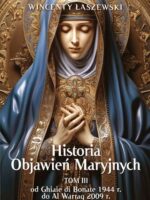 Historia Objawień Maryjnych. Tom 3