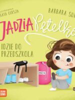 Jadzia Pętelka idzie do przedszkola. Jadzia Pętelka