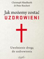 Jak możemy zostać uzdrowieni. Uwolnienie drogą do uzdrowienia