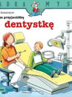 Mam przyjaciółkę dentystkę. Mądra Mysz