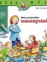 Mam przyjaciółkę nauczycielkę. Mądra Mysz wyd. 2024