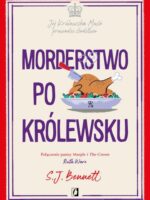 Morderstwo po królewsku. Jej Królewska Mość prowadzi śledztwo. Tom 3