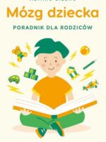 Mózg dziecka. Przewodnik dla rodziców