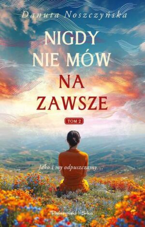 Nigdy nie mów na zawsze. Tom 2