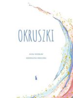 Okruszki. 26 historii spisanych przez rodziców po stracie dziecka